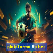 plataforma 5p bet